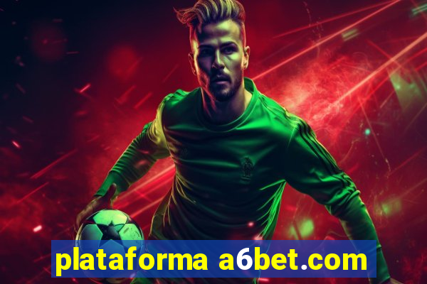 plataforma a6bet.com